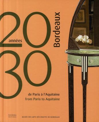 Couverture du livre « Bordeaux années 20-30 ; de Paris à l'Aquitaine » de De Boysson B. aux éditions Norma