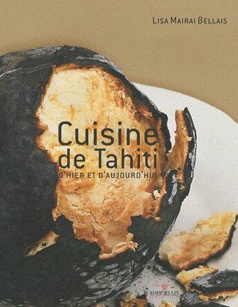 Couverture du livre « Cuisine de Tahiti d'hier et d'aujourd hui » de Mairai Bellais. aux éditions Au Vent Des Iles