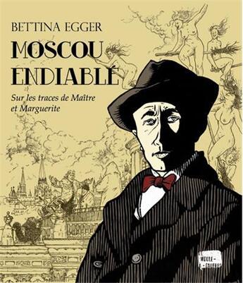 Couverture du livre « Moscou endiablé ; sur les traces de Maître et Marguerite » de Bettina Egger aux éditions Le Moule A Gaufres