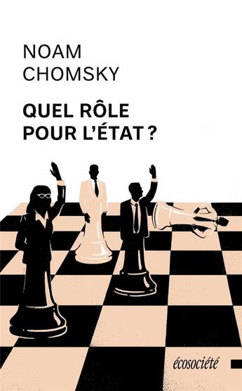 Couverture du livre « Quel rôle pour l'état ? » de Noam Chomsky aux éditions Ecosociete