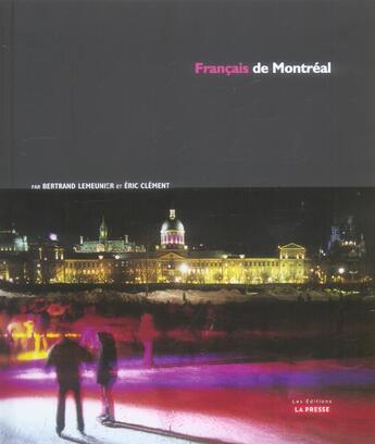 Couverture du livre « Francais de montreal » de Clement E Et Lemeuni aux éditions La Presse
