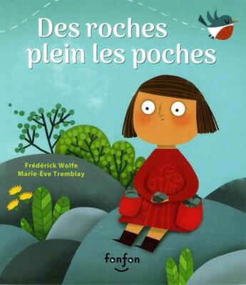 Couverture du livre « Des roches plein les poches » de Marie-Eve Tremblay et Frederick Wolfe aux éditions Fonfon