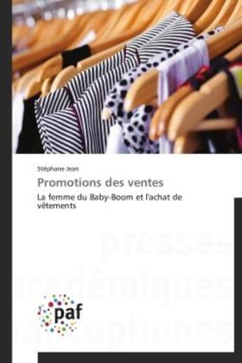 Couverture du livre « Promotions des ventes - la femme du baby-boom et l'achat de vetements » de Stephane Jean aux éditions Presses Academiques Francophones