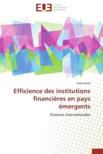 Couverture du livre « Efficience des institutions financieres en pays emergents » de Diane-K aux éditions Editions Universitaires Europeennes