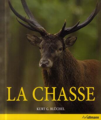 Couverture du livre « La chasse » de Kurt G. Bluchel aux éditions Ullmann