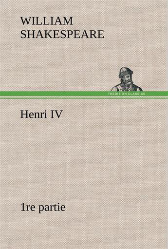 Couverture du livre « Henri iv (1re partie) » de William Shakespeare aux éditions Tredition