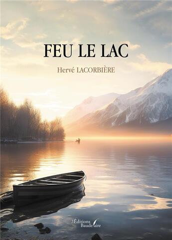 Couverture du livre « Feu le lac » de Herve Lacorbiere aux éditions Baudelaire