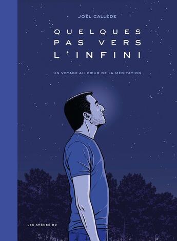 Couverture du livre « Quelques pas vers l'infini : un voyage au coeur de la méditation » de Joel Callede aux éditions Les Arenes