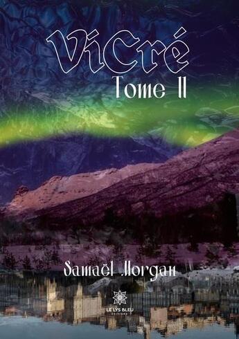 Couverture du livre « ViCrÃ© Tome 2 » de Samael Morgan aux éditions Le Lys Bleu