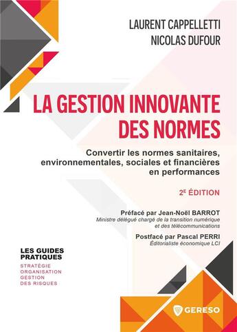 Couverture du livre « La gestion innovante des normes : Convertir les normes sanitaires, environnementales, sociales et financières en performances (2e édition) » de Laurent Cappelletti et Nicolas Dufour aux éditions Gereso