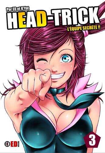 Couverture du livre « Head trick t.3 ; l'équipe secrète !! » de K'Yat et Ed aux éditions Ed Edition