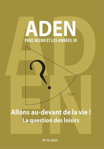 Couverture du livre « Allons au-devant de la vie ! - la question des loisirs » de  aux éditions Encrage