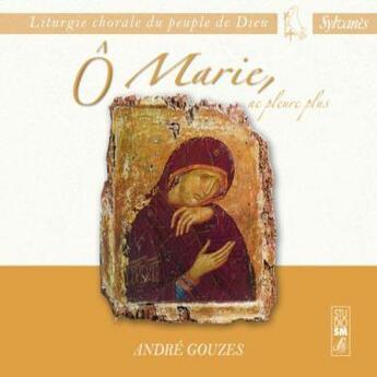 Couverture du livre « O marie, ne pleure plus » de Gouzes A aux éditions Studio Sm