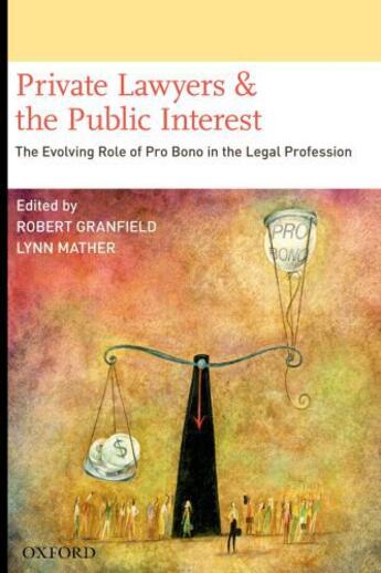 Couverture du livre « Private Lawyers and the Public Interest: The Evolving Role of Pro Bono » de Robert Granfield aux éditions Oxford University Press Usa