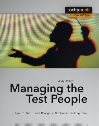 Couverture du livre « Managing the Test People » de Judy Mckay aux éditions Rocky Nook