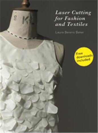 Couverture du livre « Laser cutting for fashion and textiles » de Berens Baker Laura aux éditions Laurence King