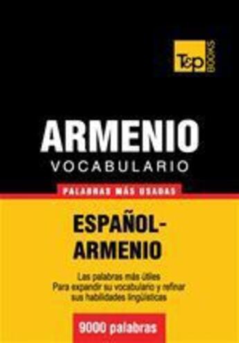 Couverture du livre « Vocabulario español-armenio - 9000 palabras más usadas » de Andrey Taranov aux éditions T&p Books