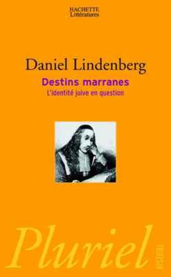 Couverture du livre « Destins marranes - l'identite juive en question » de Daniel Lindenberg aux éditions Pluriel