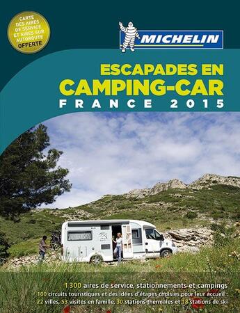 Couverture du livre « Escapades en camping-car ; France 2015 » de Collectif Michelin aux éditions Michelin