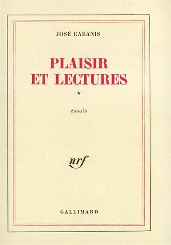 Couverture du livre « Plaisir et lectures - vol01 » de José Cabanis aux éditions Gallimard