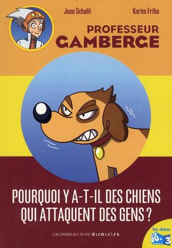 Couverture du livre « Pourquoi y a-t-il des chiens qui attaquent les gens ? » de Karim Friha et Jean Schalit aux éditions Gallimard-jeunesse