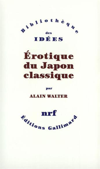 Couverture du livre « Érotique du Japon classique » de Alain Walter aux éditions Gallimard