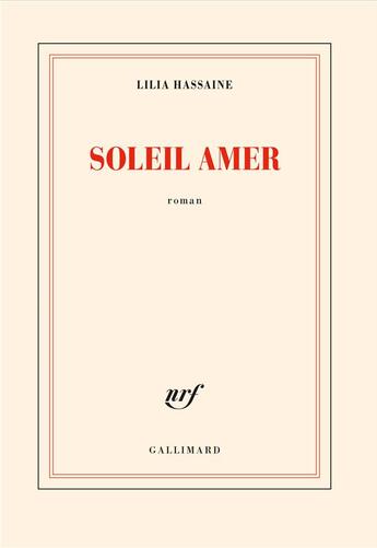 Couverture du livre « Soleil amer » de Lilia Hassaine aux éditions Gallimard