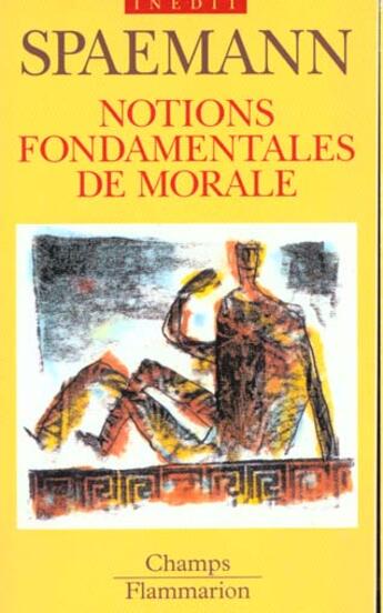 Couverture du livre « Notions fondamentales de morale » de Robert Spaemann aux éditions Flammarion