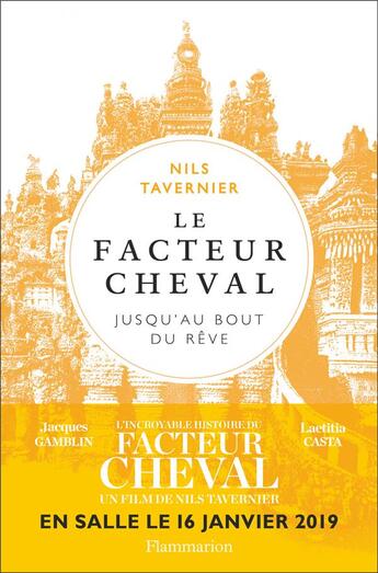 Couverture du livre « Le facteur Cheval ; jusqu'au bout du rêve » de Nils Tavernier aux éditions Flammarion