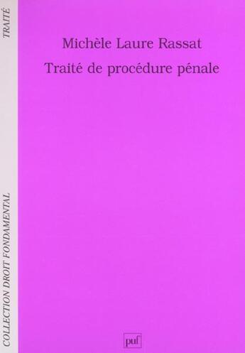 Couverture du livre « Traite de procedure penale (3eme edition) » de Michele-Laure Rassat aux éditions Puf