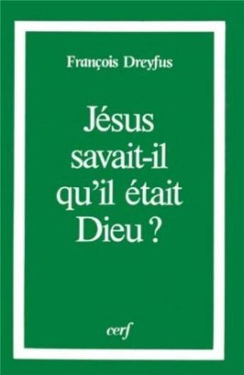 Couverture du livre « Jésus savait-il qu'il était Dieu ? » de Dreyfus Francois aux éditions Cerf