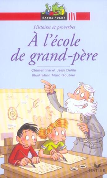Couverture du livre « Histoires de toujours - t04 - a l'ecole de grand-pere » de Delile/Goubier aux éditions Hatier