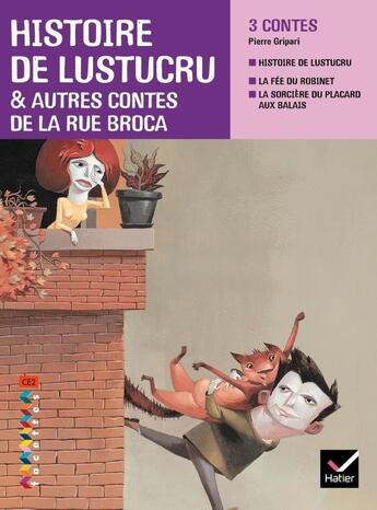 Couverture du livre « FACETTES : CE2 ; histoire de Lustucru et autres contes de la rue Broca (édition 2009) » de Pierre Gripari aux éditions Hatier