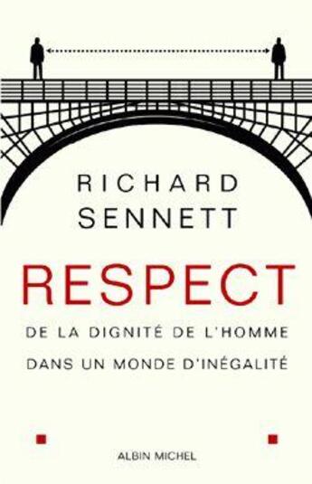 Couverture du livre « Respect - de la dignite de l'homme dans un monde d'inegalite » de Dauzat P-E. aux éditions Albin Michel