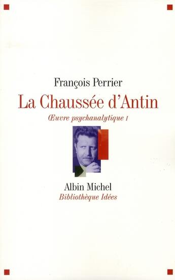 Couverture du livre « La chaussée d'Antin t.1 ; oeuvre psychanalytique » de Francois Perrier aux éditions Albin Michel