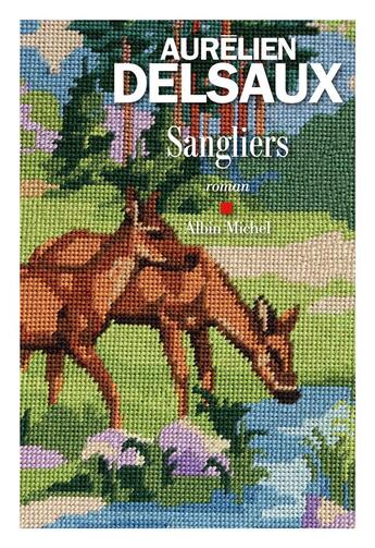 Couverture du livre « Sangliers » de Aurelien Delsaux aux éditions Albin Michel