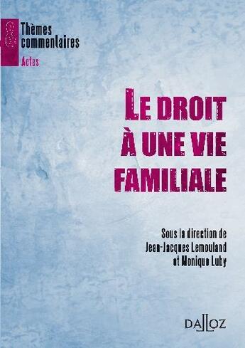 Couverture du livre « Le droit à une vie familiale » de Lemouland J-J. aux éditions Dalloz