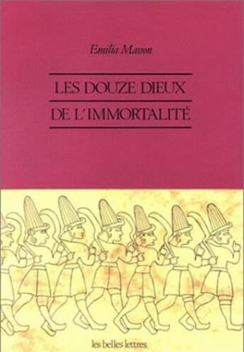 Couverture du livre « Douze dieux de l'immortalité. (Les) : Croyances indo-européennes à Yazilikaya. » de Emilia Masson aux éditions Belles Lettres