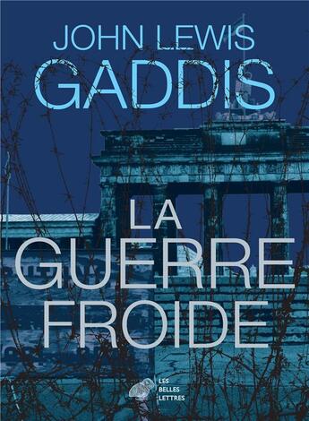 Couverture du livre « La guerre froide » de John Lewis Gaddis aux éditions Belles Lettres