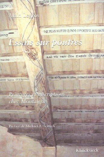 Couverture du livre « Essais sur poutres - peintures et inscriptions chez montaigne » de Alain Legros aux éditions Klincksieck