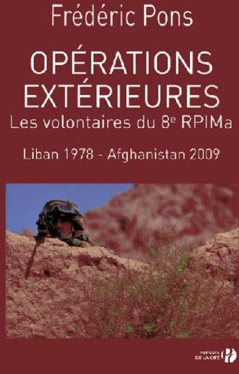 Couverture du livre « Operations exterieures - les volontaires du 8e r.p ima » de Frederic Pons aux éditions Presses De La Cite