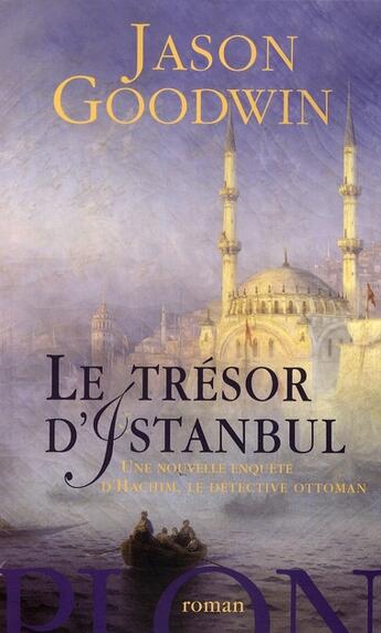 Couverture du livre « Le tresor d'Istanbul ; une nouvelle enquête d'Hachim le détective ottoman » de Jason Goodwin aux éditions Plon