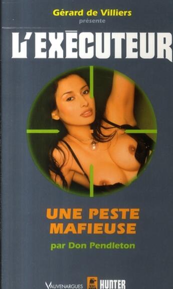 Couverture du livre « L'exécuteur t.243 ; une peste mafieuse » de Don Pendleton aux éditions Vauvenargues