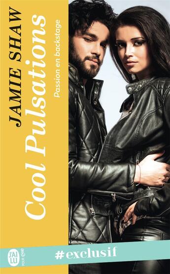 Couverture du livre « Passion en backstage Tome 3 : cool pulsations » de Jamie Shaw aux éditions J'ai Lu