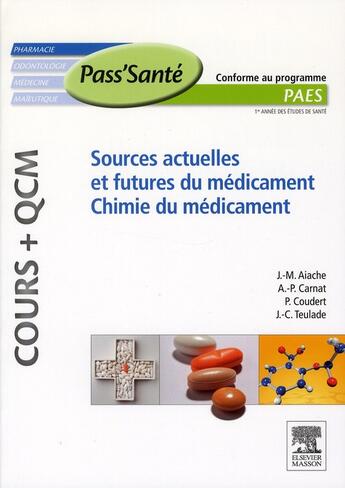 Couverture du livre « Sources actuelles et futures du médicament ; chimie du médicament ; cours et QCM » de  aux éditions Elsevier-masson