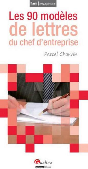 Couverture du livre « 90 modèles de lettres du chef d'entreprise » de Pascal Chauvin aux éditions Gualino