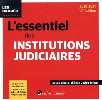 Couverture du livre « L'essentiel des institutions judiciaires (édition 2020/2021) » de Natalie Fricero et Thibault Goujon-Bethan aux éditions Gualino