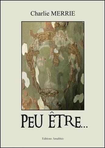 Couverture du livre « Peu être... » de Charlie Merrie aux éditions Amalthee