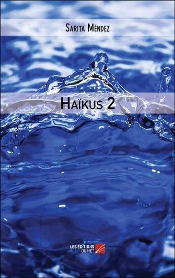 Couverture du livre « Haïkus 2 » de Mendez Sarita aux éditions Editions Du Net