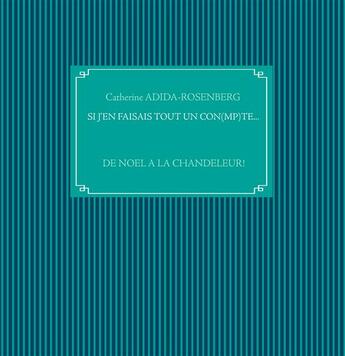 Couverture du livre « Si j'en faisais tout un con(mp)te... » de Catherine Adida-Rosenberg aux éditions Books On Demand